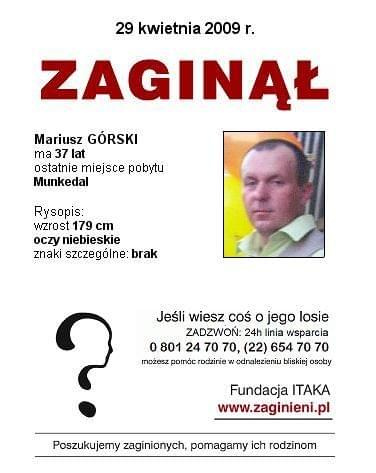 Zaginął Mariusz Górski - Munkedal Gteborg (Szwecja) - PLAKAT z ITAKA. Prosimy porozwieszaj w swojej okolicy. DZIĘKUJEMY! http://pomoc-rodzinom.blog.onet.pl