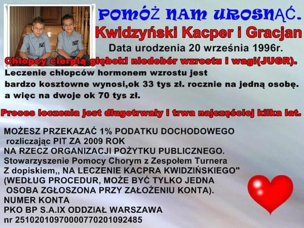 Kacper i Gracjan Kwidzińscy - skolioza kręgosłupa, niedoczynność tarczycy, astma, wada wymowy - jąkanie, retinopatia wcześniacza, Epilepsja, zaburzenia gospodarki węglowodanowej, niedobór wagi i wzrostu ---- http://pomagamy-dzieciom.net/kacper-i-gracja...